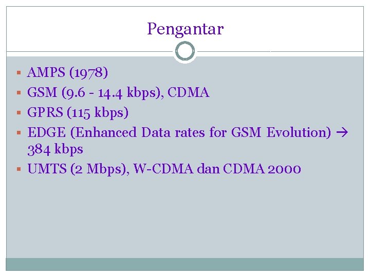 Pengantar § AMPS (1978) § GSM (9. 6 - 14. 4 kbps), CDMA §