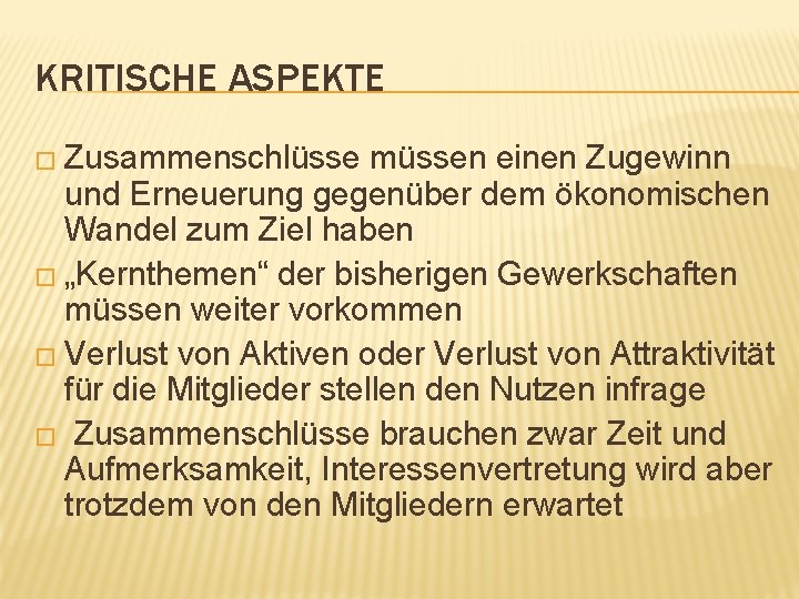 KRITISCHE ASPEKTE � Zusammenschlüsse müssen einen Zugewinn und Erneuerung gegenüber dem ökonomischen Wandel zum