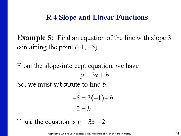R. 4 Slope and Linear Functions Example 5: Find an equation of the line