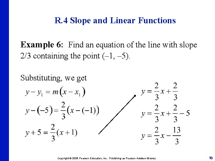 R. 4 Slope and Linear Functions Example 6: Find an equation of the line