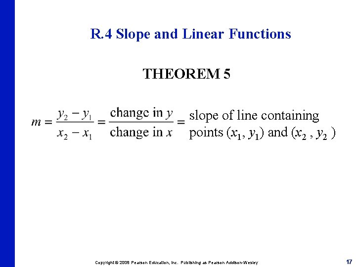 R. 4 Slope and Linear Functions THEOREM 5 slope of line containing points (x