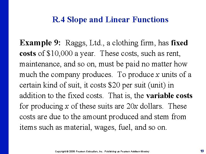 R. 4 Slope and Linear Functions Example 9: Raggs, Ltd. , a clothing firm,