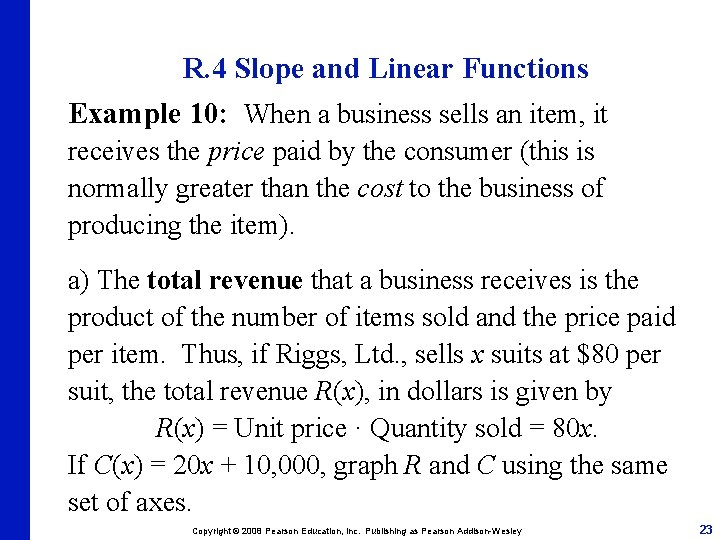 R. 4 Slope and Linear Functions Example 10: When a business sells an item,