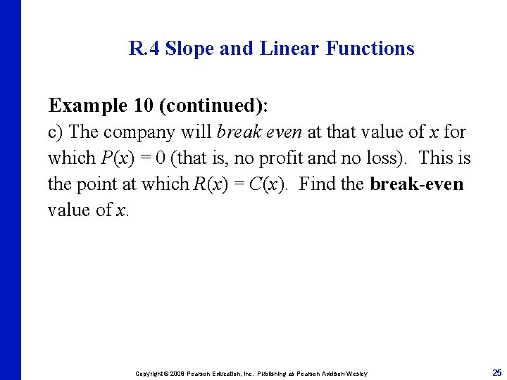 R. 4 Slope and Linear Functions Example 10 (continued): c) The company will break