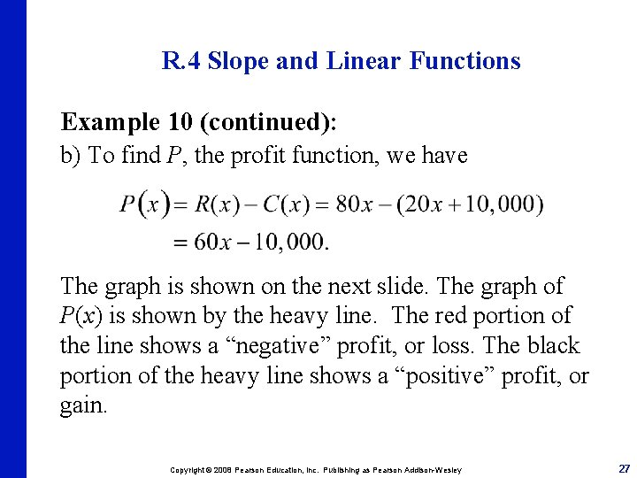 R. 4 Slope and Linear Functions Example 10 (continued): b) To find P, the