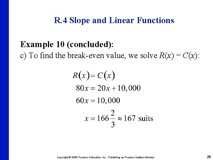 R. 4 Slope and Linear Functions Example 10 (concluded): c) To find the break-even