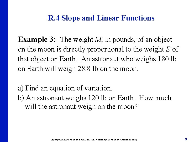 R. 4 Slope and Linear Functions Example 3: The weight M, in pounds, of