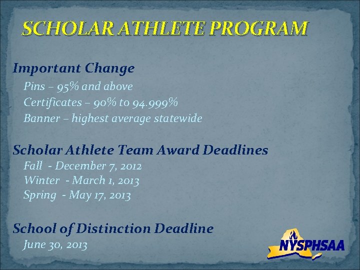 SCHOLAR ATHLETE PROGRAM Important Change Pins – 95% and above Certificates – 90% to