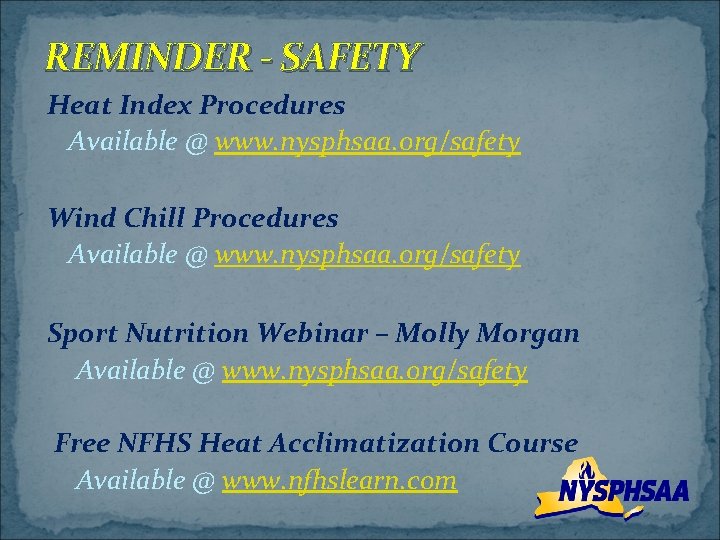 REMINDER - SAFETY Heat Index Procedures Available @ www. nysphsaa. org/safety Wind Chill Procedures