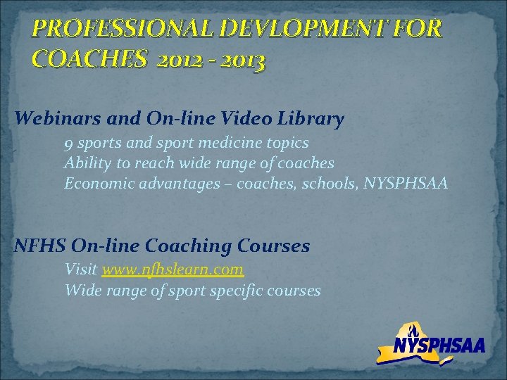 PROFESSIONAL DEVLOPMENT FOR COACHES 2012 - 2013 Webinars and On-line Video Library 9 sports