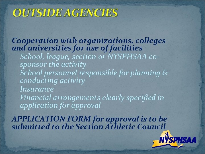 OUTSIDE AGENCIES Cooperation with organizations, colleges and universities for use of facilities School, league,