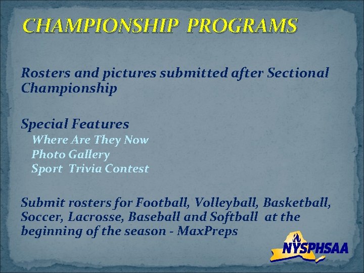 CHAMPIONSHIP PROGRAMS Rosters and pictures submitted after Sectional Championship Special Features Where Are They