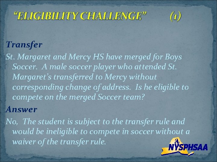 “ELIGIBILITY CHALLENGE” (1) Transfer St. Margaret and Mercy HS have merged for Boys Soccer.
