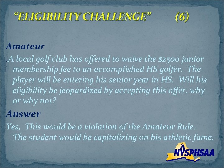 “ELIGIBILITY CHALLENGE” (6) Amateur. A local golf club has offered to waive the $2500