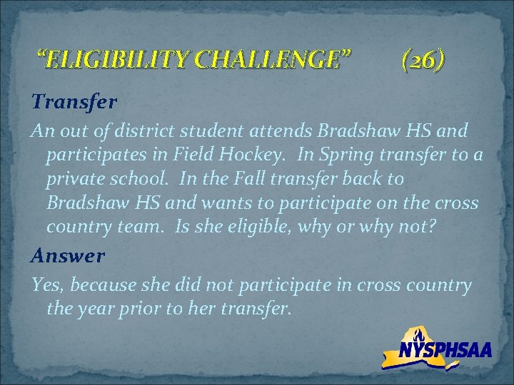 “ELIGIBILITY CHALLENGE” (26) Transfer An out of district student attends Bradshaw HS and participates