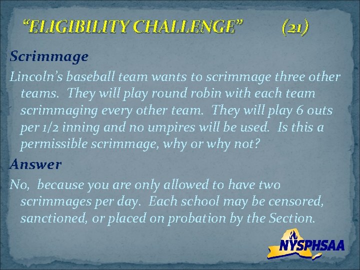 “ELIGIBILITY CHALLENGE” (21) Scrimmage Lincoln’s baseball team wants to scrimmage three other teams. They