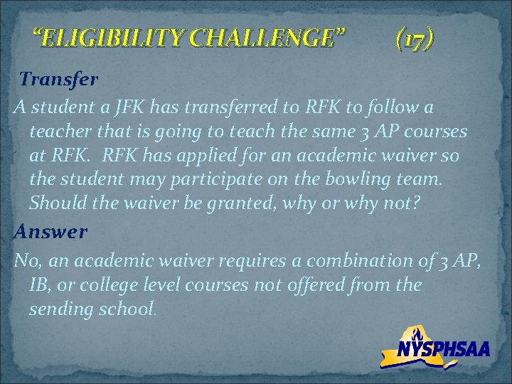 “ELIGIBILITY CHALLENGE” (17) Transfer A student a JFK has transferred to RFK to follow