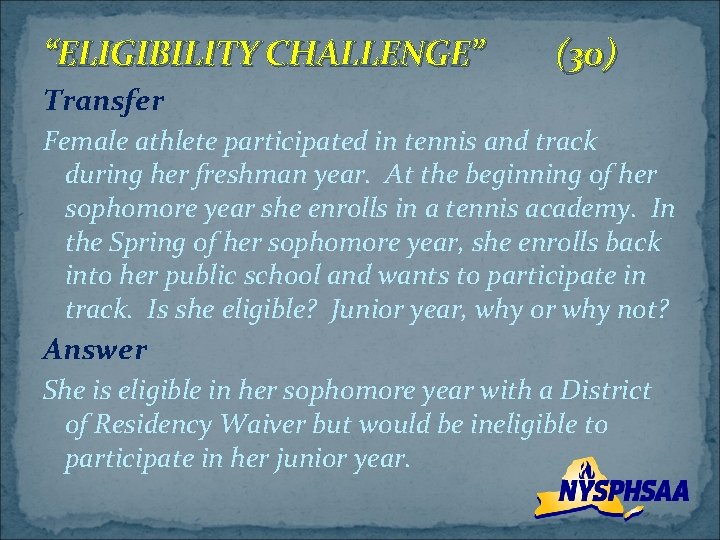 “ELIGIBILITY CHALLENGE” (30) Transfer Female athlete participated in tennis and track during her freshman