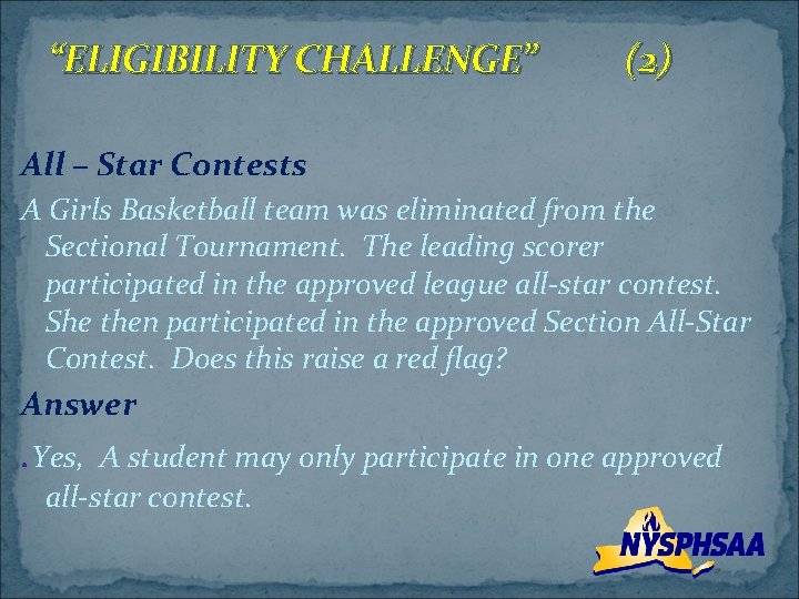 “ELIGIBILITY CHALLENGE” (2) All – Star Contests A Girls Basketball team was eliminated from