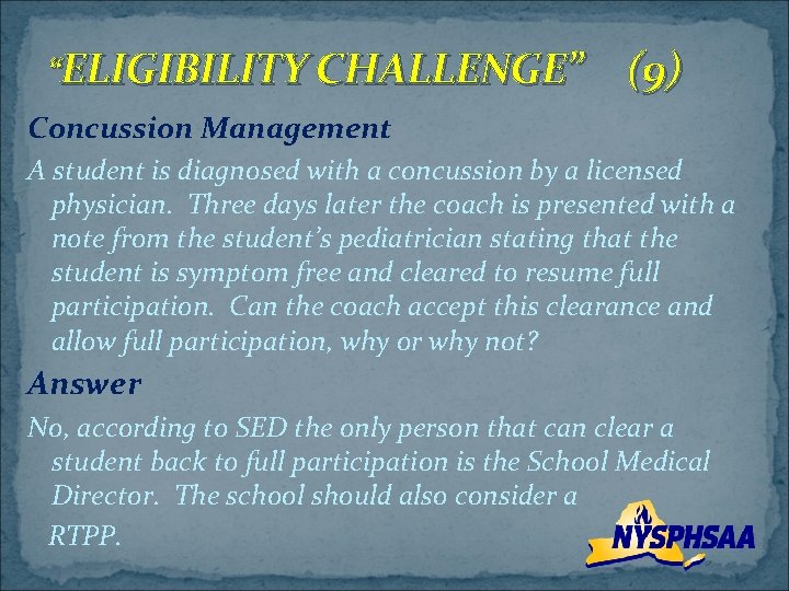 “ELIGIBILITY CHALLENGE” (9) Concussion Management A student is diagnosed with a concussion by a