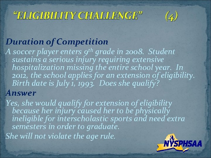 “ELIGIBILITY CHALLENGE” (4) Duration of Competition A soccer player enters 9 th grade in