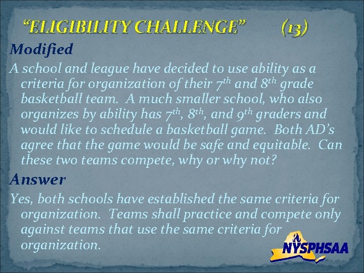 “ELIGIBILITY CHALLENGE” (13) Modified A school and league have decided to use ability as