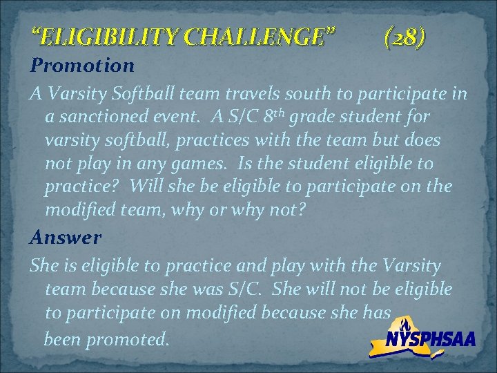 “ELIGIBILITY CHALLENGE” Promotion (28) A Varsity Softball team travels south to participate in a
