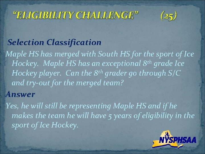 “ELIGIBILITY CHALLENGE” (25) Selection Classification Maple HS has merged with South HS for the