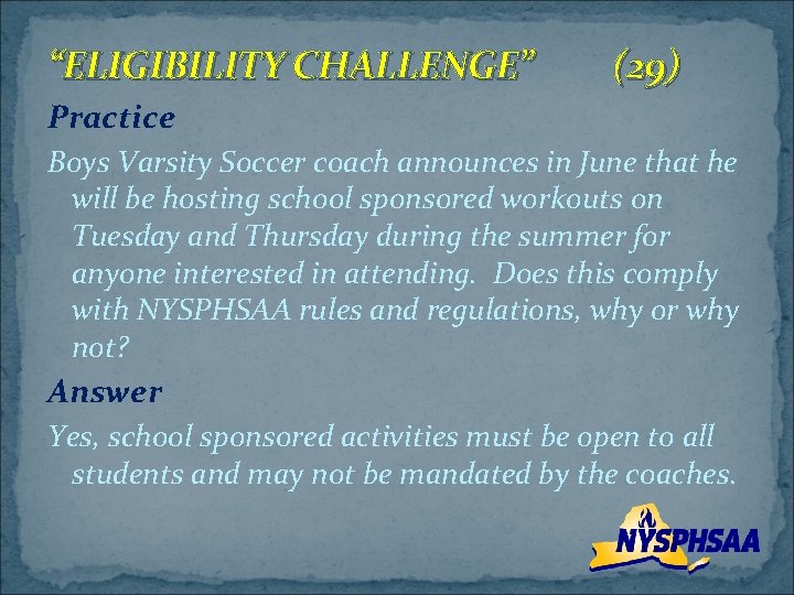 “ELIGIBILITY CHALLENGE” (29) Practice Boys Varsity Soccer coach announces in June that he will
