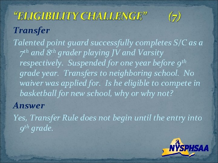 “ELIGIBILITY CHALLENGE” (7) Transfer Talented point guard successfully completes S/C as a 7 th