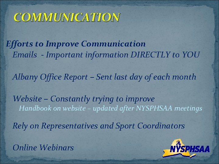 COMMUNICATION Efforts to Improve Communication Emails - Important information DIRECTLY to YOU Albany Office