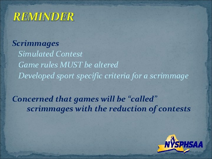 REMINDER Scrimmages Simulated Contest Game rules MUST be altered Developed sport specific criteria for