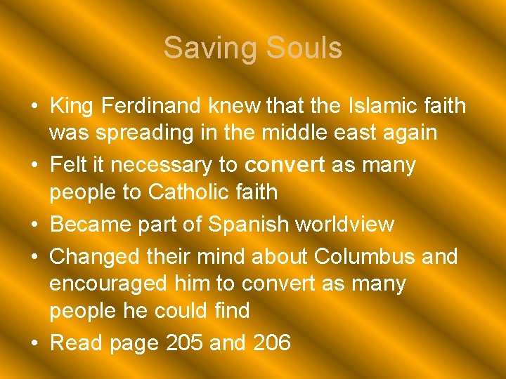 Saving Souls • King Ferdinand knew that the Islamic faith was spreading in the