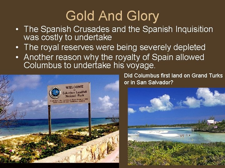 Gold And Glory • The Spanish Crusades and the Spanish Inquisition was costly to