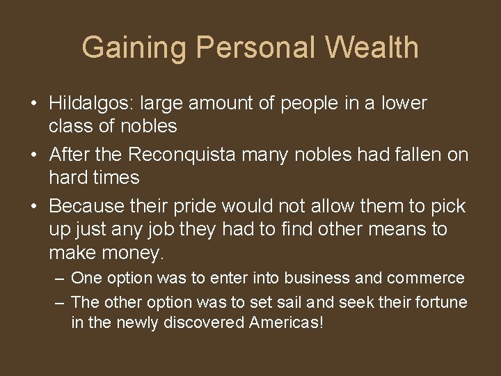 Gaining Personal Wealth • Hildalgos: large amount of people in a lower class of