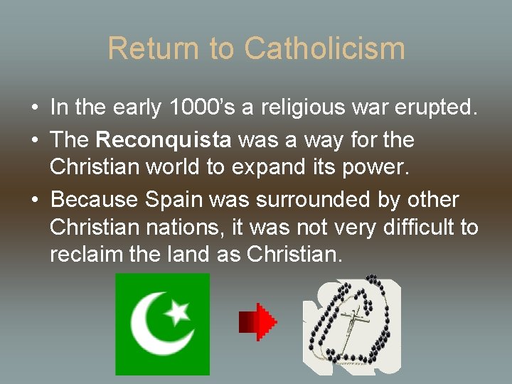 Return to Catholicism • In the early 1000’s a religious war erupted. • The