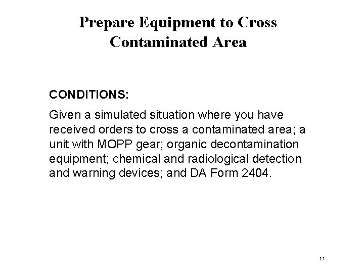 Prepare Equipment to Cross Contaminated Area CONDITIONS: Given a simulated situation where you have