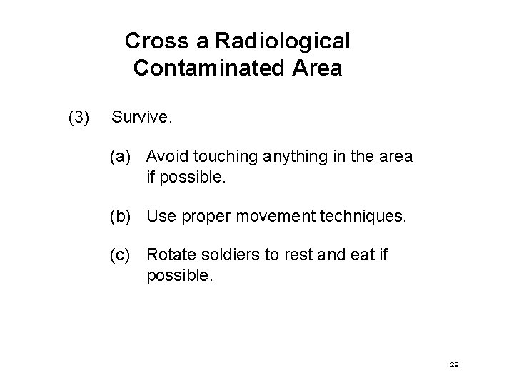 Cross a Radiological Contaminated Area (3) Survive. (a) Avoid touching anything in the area