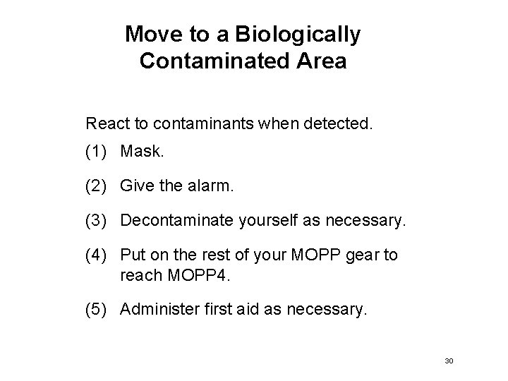 Move to a Biologically Contaminated Area React to contaminants when detected. (1) Mask. (2)