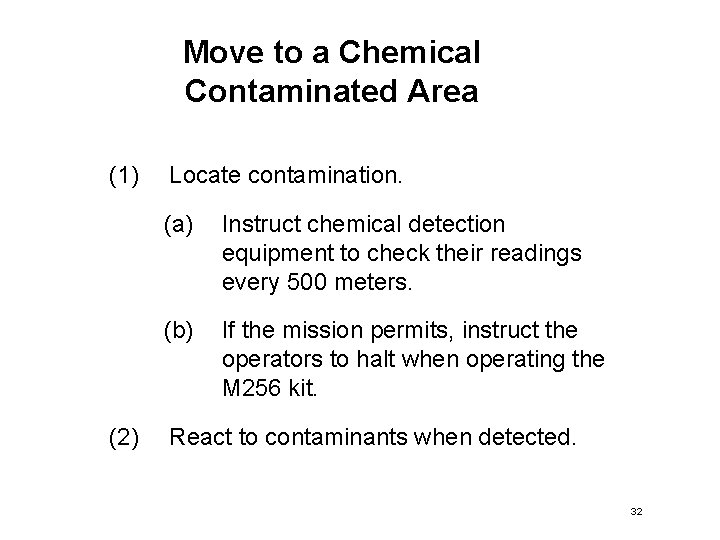 Move to a Chemical Contaminated Area (1) (2) Locate contamination. (a) Instruct chemical detection