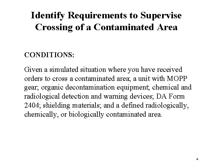 Identify Requirements to Supervise Crossing of a Contaminated Area CONDITIONS: Given a simulated situation