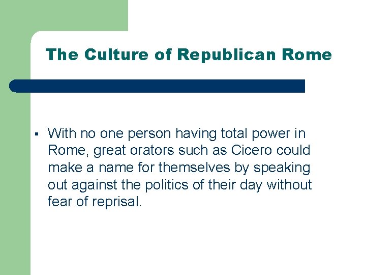 The Culture of Republican Rome § With no one person having total power in