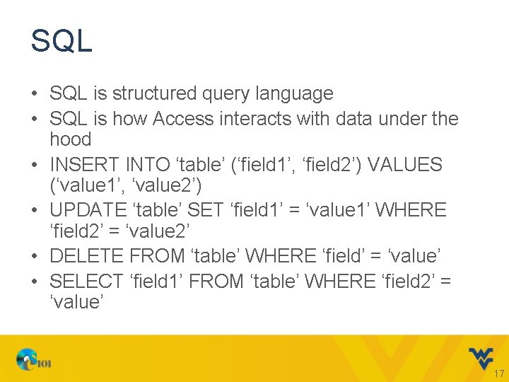 SQL • SQL is structured query language • SQL is how Access interacts with