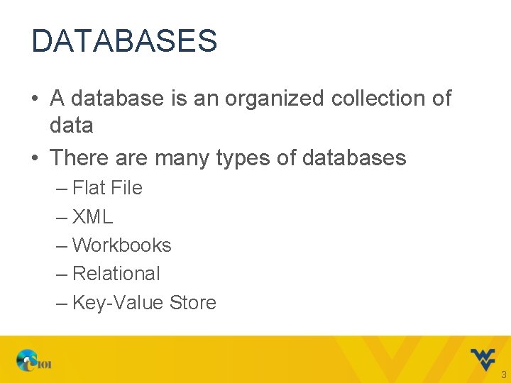 DATABASES • A database is an organized collection of data • There are many