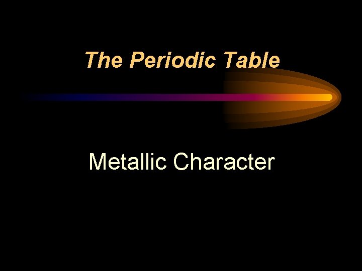 The Periodic Table Metallic Character 