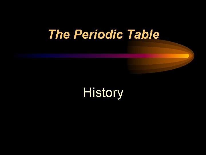 The Periodic Table History 