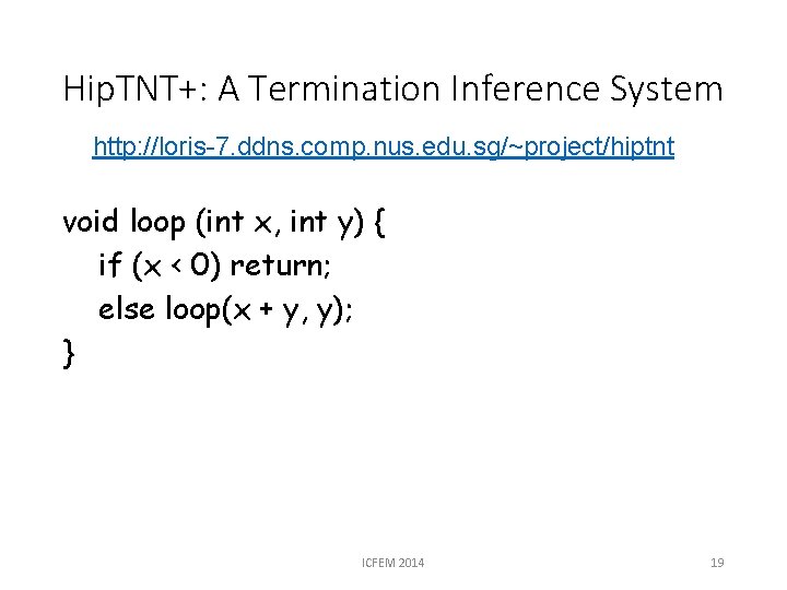 Hip. TNT+: A Termination Inference System http: //loris-7. ddns. comp. nus. edu. sg/~project/hiptnt void