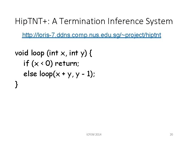 Hip. TNT+: A Termination Inference System http: //loris-7. ddns. comp. nus. edu. sg/~project/hiptnt void