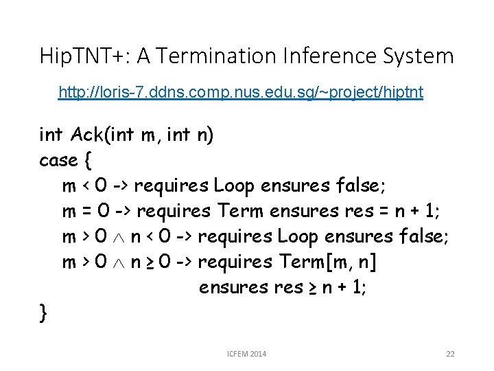 Hip. TNT+: A Termination Inference System http: //loris-7. ddns. comp. nus. edu. sg/~project/hiptnt int