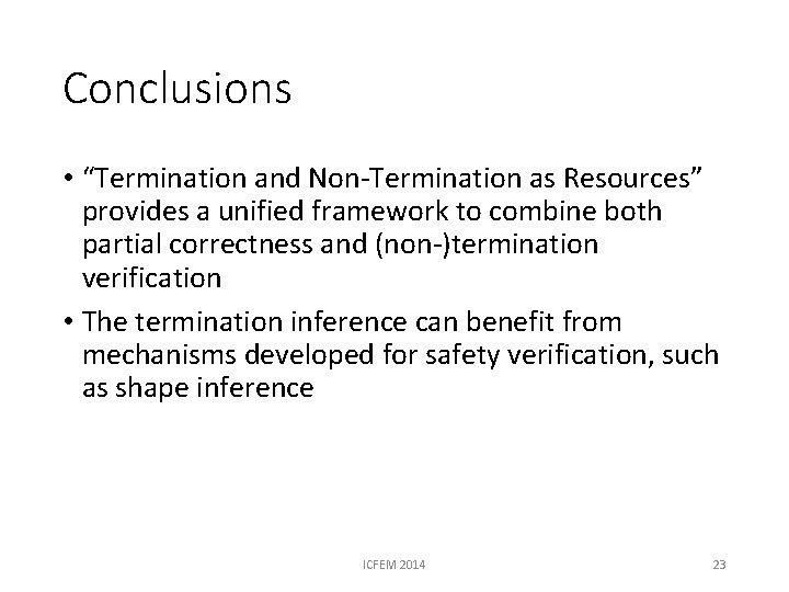 Conclusions • “Termination and Non-Termination as Resources” provides a unified framework to combine both